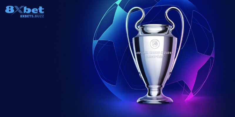 Đôi nét về Champions League tại 8xbet