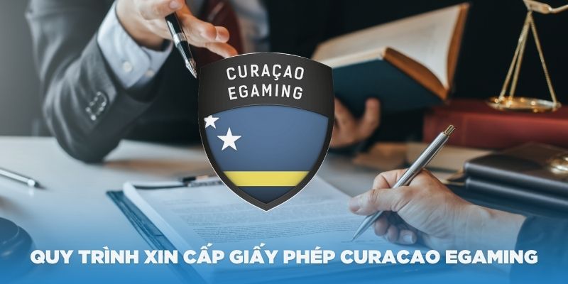 Quy trình xin cấp giấy phép Curacao eGaming 