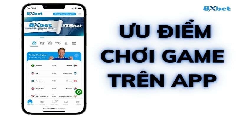 Tiện ích vô cùng lớn khi tải app 8xbet về điện thoại